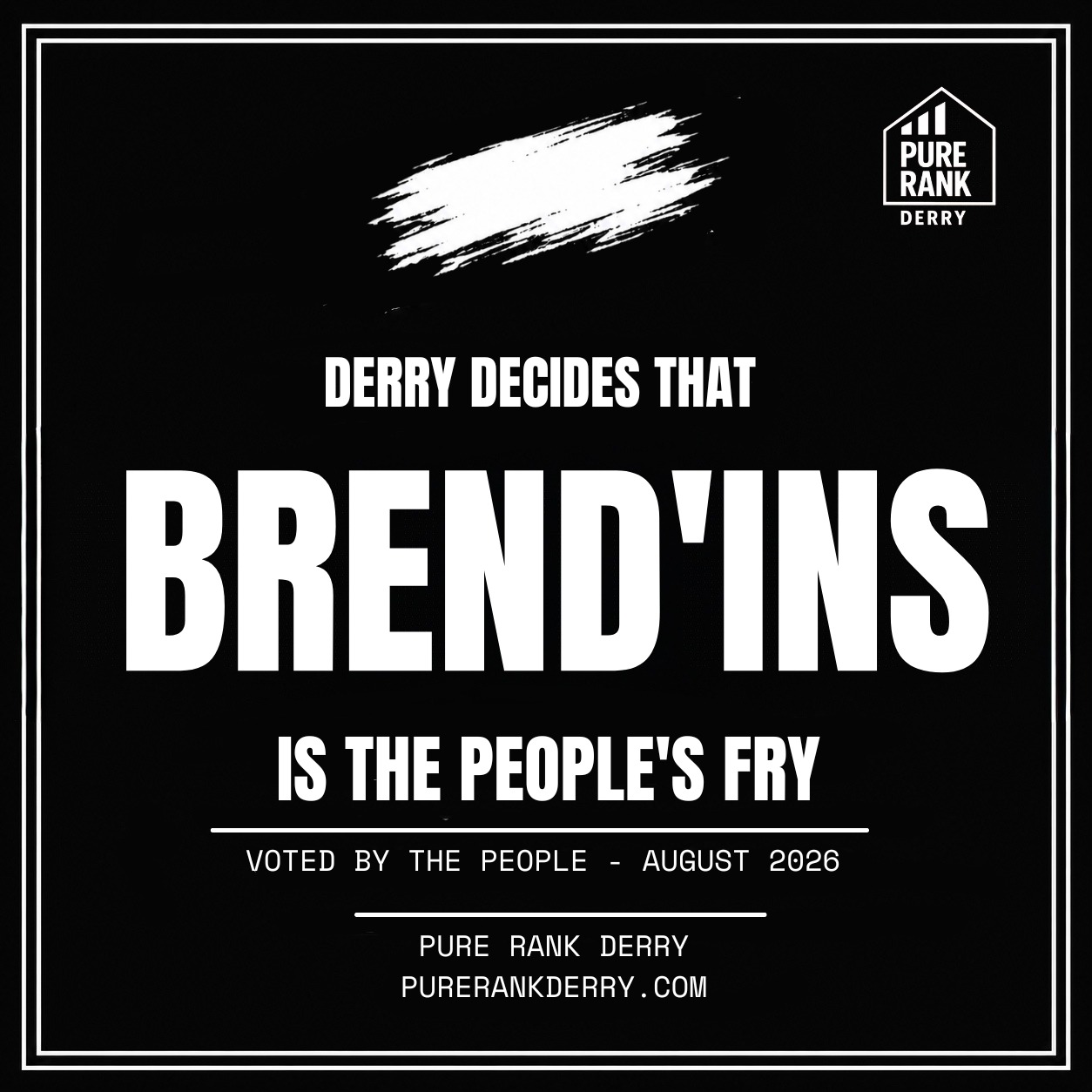 Pure Rank Derry certificate — Brend'ins is The People's Fry, voted by the people, August 2026